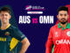 टी-20 वर्ल्ड कप में ऑस्ट्रेलिया vs ओमान aus vs omn